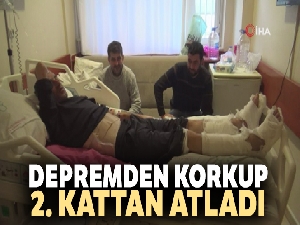 Depremden korktu 2'nci kattan atladı, bacaklarını ve belini kırdı