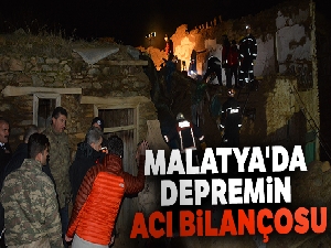 Malatya'da depremin acı bilançosu