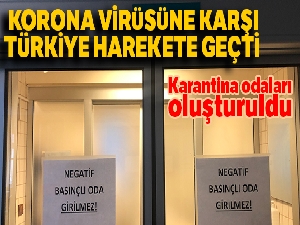Korona virüsüne karşı şifreli karantina odaları oluşturuldu