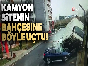 Avcılar'da sitenin bahçesine uçan kamyon kamerada