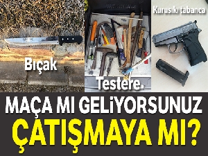 Maça gelen taraftarların üzerinden çıkanlar polisi şaşkına çevirdi