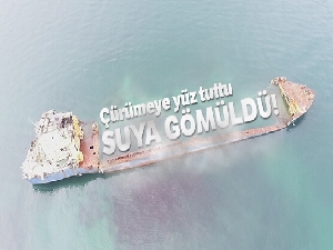 Şile'de karaya oturan geminin son hali havadan görüntülendi