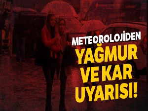Meteorolojiden yağmur ve kar uyarısı