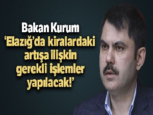 Bakan Kurum: 'Kiralardaki artışa ilişkin gerekli hukuki işlem yapılacak'