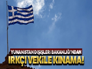 Yunanistan Dışişleri Bakanlığı'ndan Türk Bayrağına saygısızlık yapan ırkçı vekile kınama