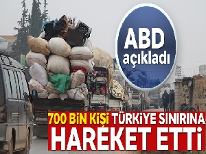 ABD: '700 bin kişi Türkiye sınırına hareket etti”