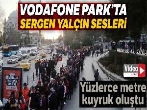 Vodafone Park'ta Sergen Yalçın izdihamı