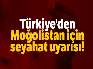 Dışişleri'nden Moğolistan'a seyahat edecek Türk vatandaşlarına 'korona virüs' uyarısı