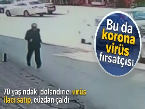 Sözde korona virüsü ilacı satan ve kapkaç yapan şahıs yakalandı