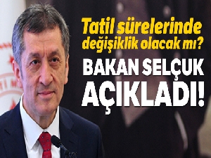 Bakan Selçuk'tan yaz tatili açıklaması!