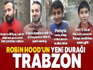 'Robin Hood' bu kez Trabzon'da kendini gösterdi