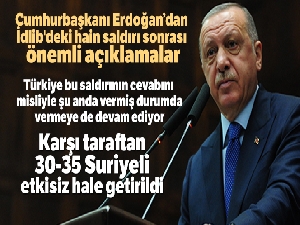 Cumhurbaşkanı Erdoğan'dan İdlib saldırısına ilişkin açıklama