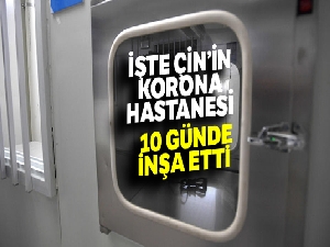 Çin, 'korona' hastanesini 10 günde inşa etti
