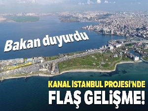 Bakan duyurdu! Kanal İstanbul Projesi'nde flaş gelişme