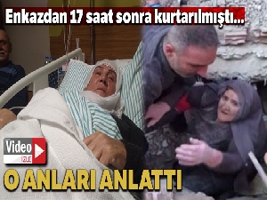 Enkazdan 17 saat sonra kurtarılan depremin simgesi Hatun teyze, o anları anlattı