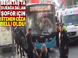 Beşiktaş'ta durağa dalan şoför için istenen ceza belli oldu