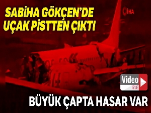 Sabiha Gökçen Havalimanı'nda uçak pistten çıktı
