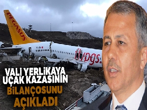 Vali Yerlikaya uçak kazasının bilançosunu açıkladı
