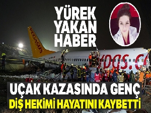 Uçak kazasında genç diş hekimi hayatını kaybetti