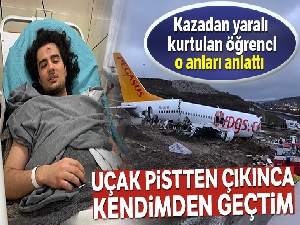 Uçak kazasından yaralı kurtulan Aydınlı öğrenci o anları anlattı