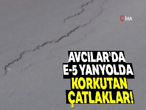 Avcılar'da E-5 yanyolda korkutan çatlaklar