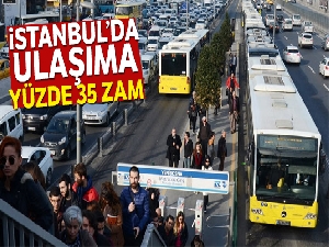 İstanbul'da ulaşıma yüzde 35 zam