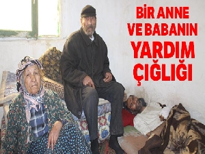Bir anne ve babanın yardım çığlığı