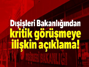 Dışişleri Bakanlğından Rus heyeti ile yapılan görüşmeye ilişkin açıklama