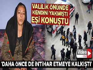 Hatay'da kendini yakan adamın eşi konuştu