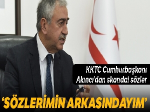 KKTC Cumhurbaşkanı Akıncı: 'Sözlerimin arkasındayım'