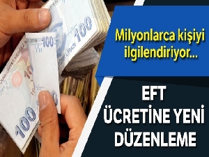 EFT ücretlerine yeni düzenleme