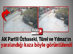 AK Partili Özhaseki, Türel ve Yılmaz'ın yaralandığı kaza kamerada