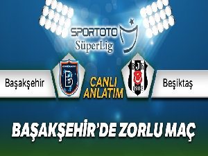 M. Başakşehir Beşiktaş Canlı Anlatımı