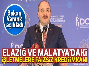 Bakan Varank'tan Elazığ ve Malatya'ya kredi müjdesi