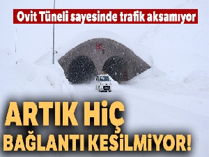 Ovit Tüneli ile artık Rize-Erzurum arasındaki bağlantı hiç kesilmiyor
