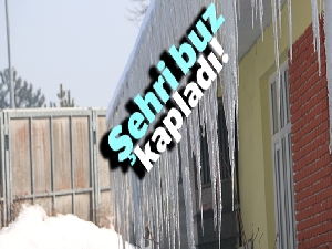 Şehri buz kapladı!