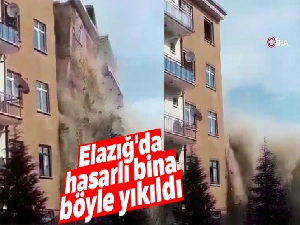 Elazığ'da hasarlı bina böyle yıkıldı