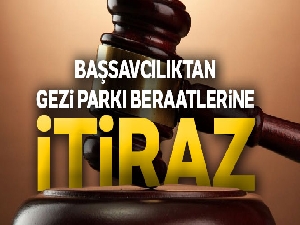 Başsavcılıktan Gezi Parkı beraatlerine itiraz