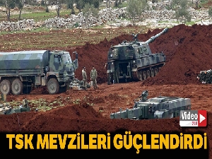 TSK, İdlib'deki mevzilerini güçlendiriyor