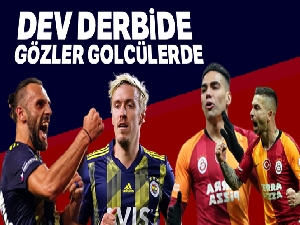 Derbide gözler golcülerde