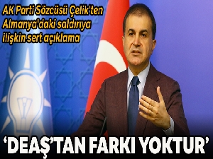 AK Parti Sözcüsü Çelik'ten Almanya'daki saldırıya ilişkin açıklama