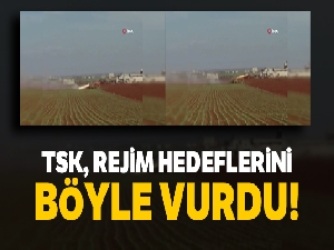 TSK, rejim hedeflerini böyle vurdu