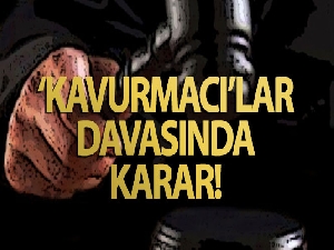 Kavurmacı'lara örgüt üyeliğinden hapis cezası
