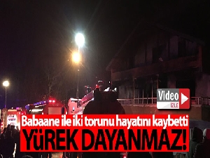 Bartın'da yangın: Babaanne ve 2 torunu hayatını kaybetti