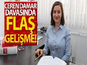 Ceren Damar davasında avukata soruşturma