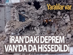 İran'daki deprem Van'da hissedildi! 7 vatandaşımız hayatını kaybetti