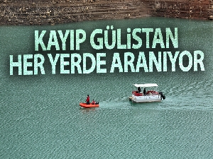 Kayıp Gülistan'ı arama çalışmaları sürüyor