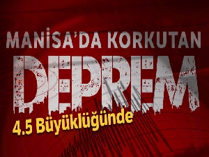 Manisa'da 4,5'lik deprem