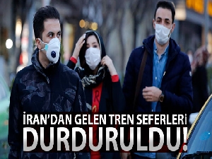 İran'dan gelen tren seferleri durduruldu