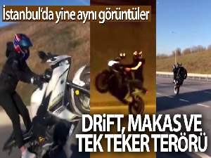 İstanbul'da 'drift', 'makas' ve 'tek teker' terörleri kamerada